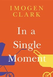 In a Single Moment (Imogen Clark)