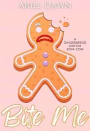 Bite Me: A Gingerbread Shifter Story (Ariel Dawn)