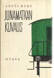 Junamatkan Kuvaus : Ja Neljä Muuta Novellia (Antti Hyry)