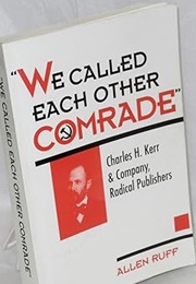 We Called Eachother Comrade (Allen Ruff)