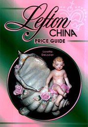 Lefton China: Price Guide (Loretta Delozier)