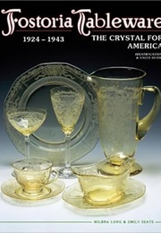 Fostoria Tableware: 1924-1943 (Milbra Long)
