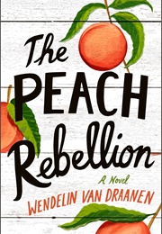 The Peach Rebellion (Wendelin Van Draanen)