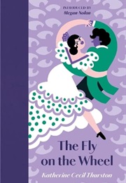 The Fly on the Wheel (Katherine Cecil Thurston)