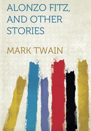 Alonzo Fitz and Other Stories (Mark Twain)