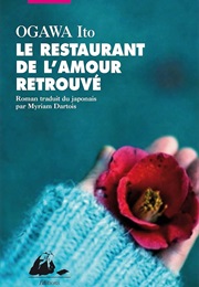 Le Restaurant De L'amour Retrouvé (Ito Ogawa)
