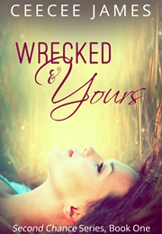 Wrecked & Yours (Ceecee James)