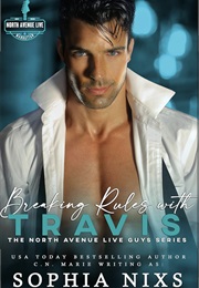 Breaking the Rules With Travis (Sophia Nixs)
