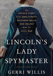 Lincoln's Lady Spymaster (Gerri Willis)