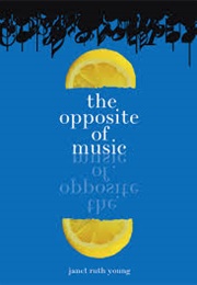The Opposite of Music (Janet Ruth Young)