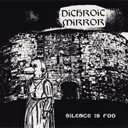 Dichroic Mirror – Silence Is Foo