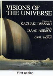 Visions of the Universe (Isaac Asimov & Paintings by Kazuaki Iwasaki)