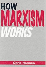 How Marxism Works (Chris Harman)