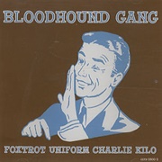 Foxtrot Uniform Charlie Kilo - Bloodhound Gang