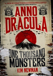 Anno Dracula: One Thousand Monsters (Kim Newman)