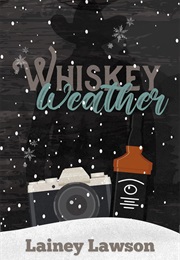 Whiskey Weather (Lainey Lawson)