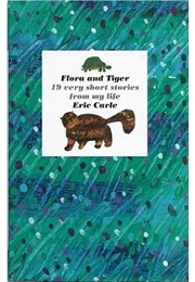 Flora and Tiger (Eric Carle)