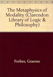The Metaphysics of Modality (Graeme Forbes)