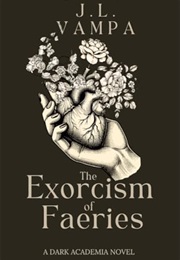 The Exorcism of Faeries (J.L. Vampa)