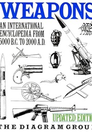 Weapons: An International Encyclopedia From 5000 B.C. to 2000 A.D. (David Harding)