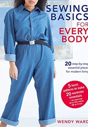 Sewing Basics for Every Body (Wendy Ward)