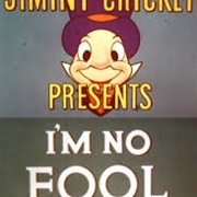 I'm No Fool Jiminy Cricket