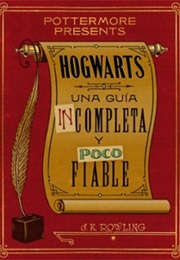 Hogwarts: Una Guía Incompleta Y Poco Fiable (J. K. Rowling)