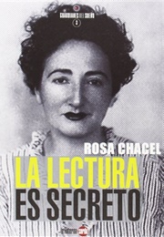 Reading Is Secret (Rosa Chacel)
