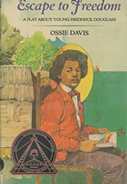 Escape to Freedom: A Play About Young Frederick Douglass (Ossie Davis)