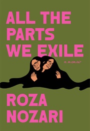 All the Parts We Exile (Roza Nozari)