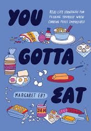 You Gotta Eat (Margaret Eby)