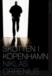 Skotten I Köpenhamn : Ett Reportage Om Lars Vilks, Extremism Och Yttrandefrihetens Gränser (Niklas Orrenius)