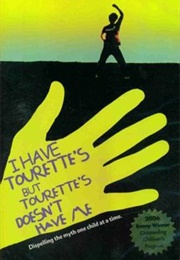 I Have Tourette's but Tourette's Doesn't Have Me (2005)