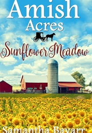 Amish Acres: Sunflower Meadow (Samantha Bayarr)