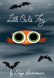 Little Owl's Fog (Divya Srinivasan)