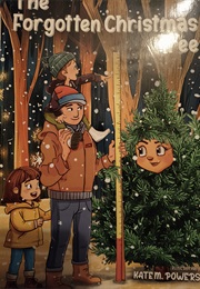The Forgotten Christmas Tree (Kate M. Powers)