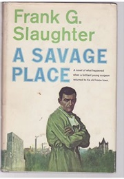 A Savage Place (Frank G. Slaughter)
