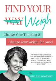 Find Your Weigh (Shellie Bowdoin)