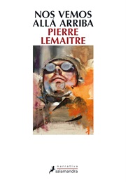 Nos Vemos Allá Arriba (Pierre Lemaitre)