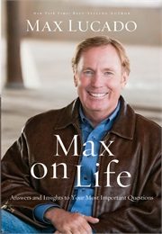 Max on Life (Max Lucado)