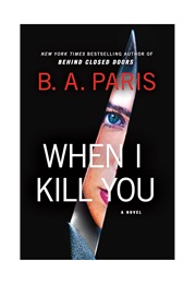 When I Kill You (B.A. Paris)