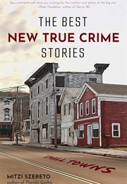 The Best New True Crime Stories: Small Towns (Motto Szereto)