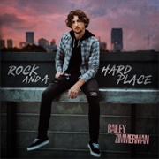Rock and a Hard Place - Bailey Zimmerman