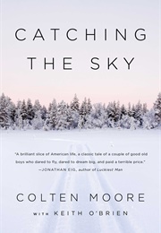 Catching the Sky (Colten Moore and Keith O'Brien)