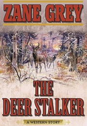 The Deer Stalker (Zane Grey)