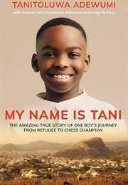 My Name Is Tani (Tanitoluwa Adewumi)