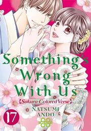 Something's Wrong With Us Volume 17 (Natsumi Ando)
