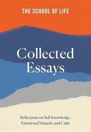 Collected Essays (The School of Life)
