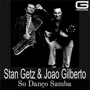 Stan Getz & Joao Gilberto - So Danco Samba