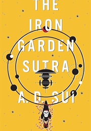 The Iron Garden Sutra (A. D. Sui)